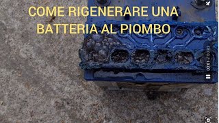 COME RIGENERARE UNA BATTERIA AUTO [upl. by Durand]