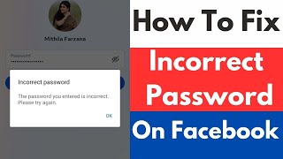 How To Fix Incorrect Password On Facebook  Fixed Facebook Incorrect Password Problem [upl. by Aretta]