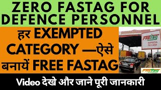 Zero FasTag for DEFENCE  हर Exempted Category ऐसे बनायें FREE FASTAG  जाने पूरी जानकारी🔥🔥 [upl. by Paulsen613]