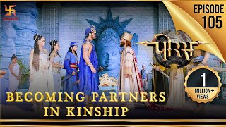 Porus  Episode 105  Becoming Partners in Kinship  साझेदार बने रिश्तेदार  पोरस  Swastik [upl. by Ycnaf]