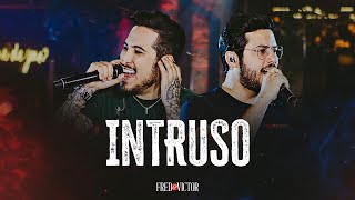 Fred e Victor  Intruso DVD Melhor Não Mas Bora [upl. by Aderfla]