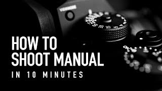 How to Shoot Manual in 10 Minutes  Beginner Photography Tutorial [upl. by Ynagoham]