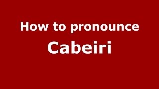 How to pronounce Cabeiri GreekGreece  PronounceNamescom [upl. by Prissie367]