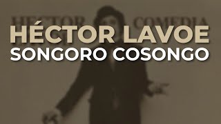 Héctor Lavoe  Songoro Cosongo Audio Oficial [upl. by Werra]