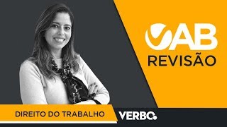 REVISÃƒO OAB 1Âª Fase 2018 Direito do Trabalho  CURSOEXAMEDAORDEM  VERBO [upl. by Pallua]