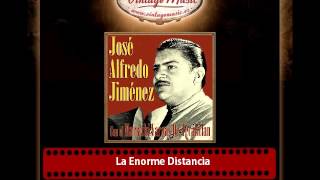 José Alfredo Jiménez – La Enorme Distancia [upl. by Airtemed]