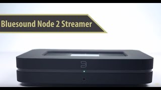 Bluesound Node 2 Digital Audio Streamer  Bright Audio [upl. by Aynom]