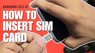 How to Install a SIM Card to Samsung Galaxy S23 FE [upl. by Annaoi563]