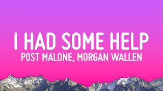 Post Malone  I Had Some Help Lyrics ft Morgan Wallen [upl. by Elonore927]