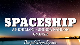 Spaceshiplyrics  Ap Dhillon  Shinda Kahlon  GMINXR  New punjabi songs 2021 [upl. by Aihtekal]