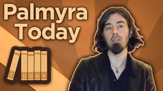 Middle East Palmyra Today  Afterword  Extra History [upl. by Sansone426]