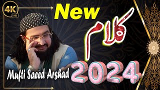 Mufti Saeed Arshad Al Hussaini New kalam 2024 By Asif Studio Hd [upl. by Sirehc886]