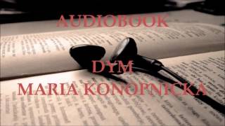 🎧 Dym 🎧 Maria Konopnicka Audiobook Lektury szkolne [upl. by Adnamar]