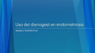 Uso del dienogest en endometriosis [upl. by Arodoet]