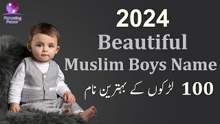 Top 100 Beautiful Muslim Boys Name with Meaning in UrduHindi 2024  Muslim Baby Boy Names 2023 [upl. by Yrrag]