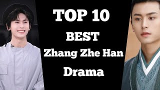 TOP 10 BEST Zhang Zhe Han Chinese drama  Zhang Zhe Han drama  New Chinese Drama [upl. by Huebner]