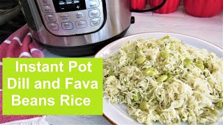 Instant Pot Dill and Fava Beans RiceRecipe432CFF [upl. by Mayhew]