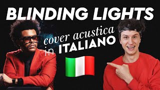 BLINDING LIGHTS in ITALIANO 🇮🇹 The Weeknd cover [upl. by Blaise]