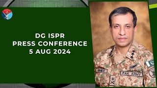 DG ISPR Press Conference  5 Aug 2024 [upl. by Neelyar]