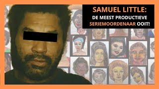 SAMUEL LITTLE DE MEEST PRODUCTIEVE SERIEMOORDENAAR ALLER TIJDEN [upl. by Alicia]