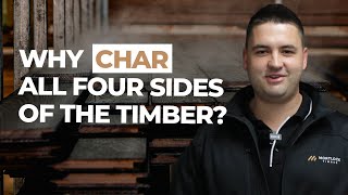 Why we char all four sides of the timber at Mortlock [upl. by Adnofal]