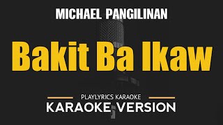 Bakit Ba Ikaw  Michael Pangilinan OPM HD Karaoke [upl. by Baniez]