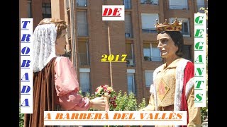 Trobada de gegants a Barberà del Vallès 2072017 [upl. by Eamon]