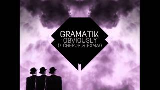 Gramatik  Obviously Feat Cherub amp Exmag HD [upl. by Nirad909]