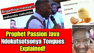 Prophet Passion Java Ndokutsotsonya Ndokubuda Tongues Explained [upl. by Lexerd]