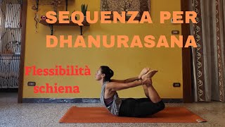 SEQUENZA PER DHANURASANA  Flessibilità della Schiena [upl. by Evad182]