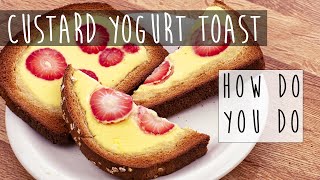 How to Make Yogurt Toast [upl. by Gustavo]