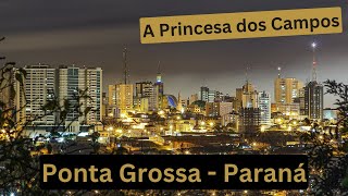 🌟 Ponta Grossa  descubra tudo sobre a cidade [upl. by Cumings888]