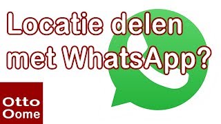 Hoe deel je jouw locatie met WhatsApp [upl. by Mannes]