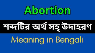 Abortion Meaning in BengaliAbortion Mane Ki Abortion Explain in Bengali [upl. by Ayahc]