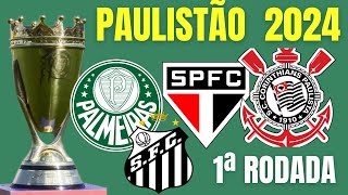 🏆 PAULISTÃO 2024 🏆 TODOS OS JOGOS DA 1ª RODADA DO CAMPEONATO PAULISTA 2024  JOGOS DO PAULISTÃO 2024 [upl. by Vida334]