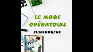 Mode opératoire Fibrinogène [upl. by Vitkun391]