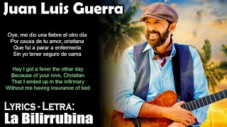 Juan Luis Guerra  La Bilirrubina Lyrics SpanishEnglish EspañolInglés [upl. by Waylen]