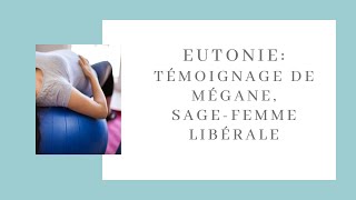 Témoignage de Mégane sagefemme libérale qui pratique leutonie au quotidien [upl. by Netty924]