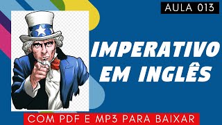 Verbos no IMPERATIVO em Inglês  Aula 13 de Inglês com PDF e MP3 para baixar [upl. by Schober169]