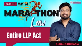 Entire LLP Act in easiest Manner  CA Inter Law marathons  May 24  Kunal Mandhania [upl. by Neelyhtak]