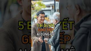 5 Bí quyết giao tiếp ai cũng mê trietlycuocsong baihoccuocsong giaotiep [upl. by Lessard778]