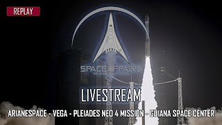 Arianespace  Vega  Pleiades Neo 4 Mission  Guiana Space Center  August 17 2021 [upl. by O'Neill]