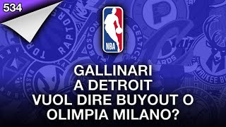 Gallinari a Detroit vuol dire buyout o Olimpia Milano [upl. by Archle]