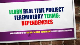 LEARN REAL TIME PROJECT TEREMIOLOGY term6 dependencies [upl. by Yvor647]