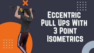 Eccentric Pull Ups with 3 Point Isometrics [upl. by Eilhsa869]