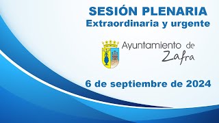 Sesión Plenaria Extraordinaria y urgente 6 de septiembre de 2024  Ayuntamiento de Zafra [upl. by Ainoz]