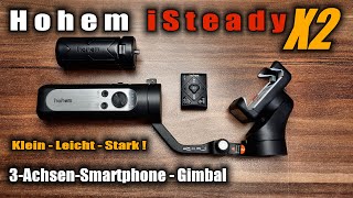 Hohem iSteady X2  SmartphoneGimbal  Klein  Leicht  Stark  Unboxing und Review [upl. by Esbensen]