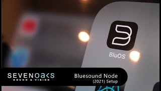 Bluesound Node 2021 Version Setup amp Configuration [upl. by Ardnekahs]