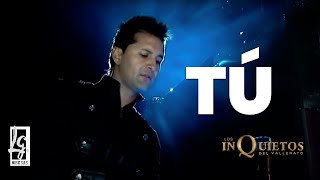 Tú  Los Inquietos Del Vallenato Video Oficial [upl. by Resay460]