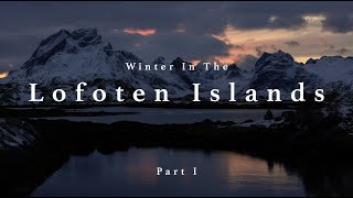 Winter On The Lofoten Islands  Episode I [upl. by Darb]